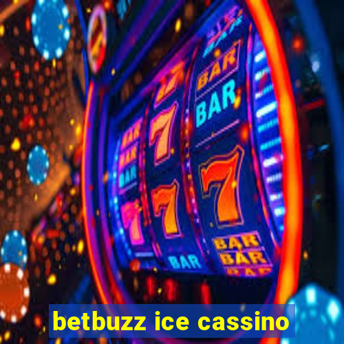 betbuzz ice cassino